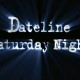 Dateline Saturday Night